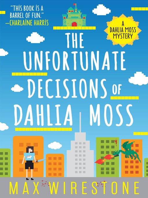 Title details for The Unfortunate Decisions of Dahlia Moss by Max Wirestone - Available